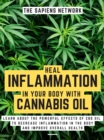 Image for Heal Inflammation In Your Body With Cannabis Oil: Learn About The Powerful Effects Of Cbd Oil To Decrease Inflammation In The Body And Improve Overall Health