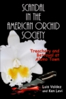 Image for Scandal in the American Orchid Society: Treachery and Betrayal at Alamo Town