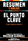 Image for Resumen Y Analisis: El Punto Clave (The Tipping Point) - Basado En El Libro Escrito Por Malcolm Gladwell