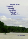 Image for Death Was: Natural___, Murder___, Accident___, Suicide___, (Other)___
