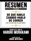 Image for Resumen Extendido: De Que Hablo Cuando Hablo De Correr (What I Talk About When I Talk About Running) - Basado En El Libro De Haruki Murakami