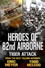 Image for Tiger Attack: Heroes of the 82nd Airborne Book 1