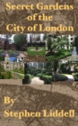 Image for Secret Gardens of the City of London