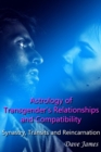 Image for Astrology of Transgender&#39;s Relationships and Compatibility- Synastry, Transits and Reincarnation