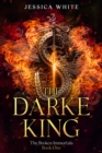 Image for Darke King- Book One of the Broken Immortals Series