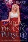 Image for Omega Phoenix: Pursued (Her Shifter Harem&#39;s Babies 3)