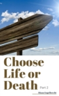 Image for Choose Life or Death Part 2