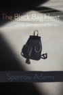 Image for Black Bag Heist and Other Stories and Songs