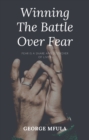 Image for Winning The Battle Over Fear