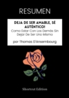 Image for RESUMEN: Deja De Ser Amable, Se Autentico!: Como Estar Con Los Demas Sin Dejar De Ser Uno Mismo Por Thomas D&#39;Ansembourg