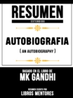 Image for Resumen Extendido: Autobiografia (An Autobiography) - Basado En El Libro De Mk Gandhi