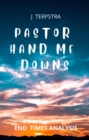 Image for Pastor Hand Me Downs: End Times Analysis