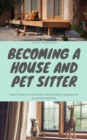 Image for House &amp; Pet Sitting: Travel the World With Free Accommodations