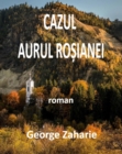 Image for Cazul Aurul Rosianei - Versiunea in Limba Romana (Romanian Language Version)