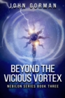 Image for Beyond The Vicious Vortex (Book Three of the Nebilon Series)