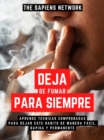 Image for Deja De Fumar Para Siempre: Aprende Tecnicas Comprobadas Para Dejar Este Habito De Manera Facil, Rapida Y Permanente