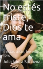 Image for No EsteS Triste, Dios Te Ama: Si EstaS Triste, Lee Este Libro
