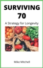 Image for Surviving Seventy: A Strategy for Longevity