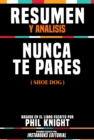 Image for Resumen Y Analisis: Nunca Te Pares (Shoe Dog) - Basado En El Libro Escrito Por Phil Knight