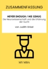 Image for Zusammenfassung: Never Enough / Nie Genug : Die Neurowissenschaft Und Die Erfahrung Der Sucht Von Judith Grisel
