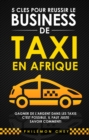 Image for 5 Cles Pour Reussir Le Business De Taxi En Afrique