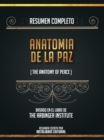 Image for Resumen Completo: Anatomia De La Paz (The Anatomy Of Peace) - Basado En El Libro De The Arbinger Institute