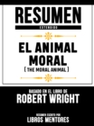 Image for Resumen Extendido: El Animal Moral (The Moral Animal) - Basado En El Libro De Robert Wright