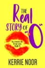 Image for Real Story Of &quot;O&quot;: A Reckless Comedy Of The Heart