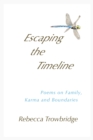 Image for Escaping the Timeline: Poems on Family, Karma and Boundaries