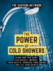 Image for Power Of Cold Showers: Learn How This Habit Can Quickly Improve Your Health, Increase Your Energy, And Lift Your Spirits