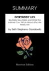 Image for SUMMARY: Everybody Lies: Big Data, New Data, And What The Internet Can Tell Us About Who We Really Are By Seth Stephens-Davidowitz