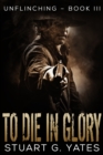 Image for To Die In Glory