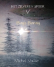 Image for Het Zilveren Spoor V: Bugs Bunny