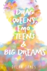 Image for Drag Queens, Emo Teens &amp; Big Dreams