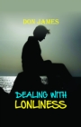 Image for Dealing With Loneliness: An Open Invitation to Life, Love, and True Companionship