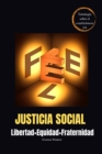 Image for Justicia Social: Libertad + Equidad + Fraternidad (Derechos Constitucionales De 2. Y 3. G)