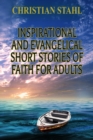 Image for Inspirational and Evangelical Short Stories of Faith for Adults