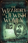 Image for Wizardry of Jewish Women