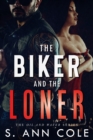 Image for Biker and the Loner (Oil and Water, #3)