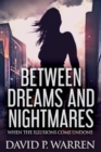 Image for Between Dreams and Nightmares