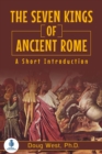 Image for Seven Kings of Ancient Rome: A Short Introduction
