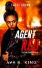 Image for Agent Red-Fatal Crime: Teagan Stone Book 3