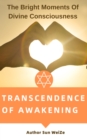 Image for Transcendence Of Awakening The Bright Moments Of Divine Consciousness