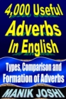 Image for 4,000 Useful Adverbs In English: Types, Comparison and Formation of Adverbs