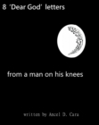 Image for 8 Dear God Letters- From a Man on His Knees