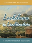 Image for Learn German With Stories: Lockdown in Liechtenstein - 10 Short Stories for Beginners