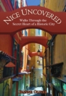 Image for Nice Uncovered: Walks Through the Secret Heart of a Historic City