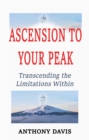 Image for Ascension to Your Peak Transcending the Limitations Within