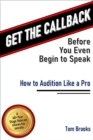 Image for Get the Callback Before You Even Begin to Speak the 1st Word of Your 1st Piece: How to Audition Like a Pro
