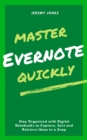 Image for Master Evernote Quickly: Stay Organized with Digital Notebooks to Capture, Sort and Retrieve Ideas in a Snap